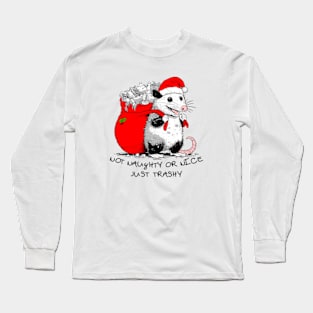 Not Naughty Or Nice Just Trashy Long Sleeve T-Shirt